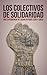 Los Colectivos de Solidaridad by Loren Goldner