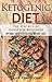 Ketogenic Diet: The Step By...