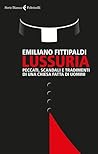 Lussuria: Peccati, scandali e tradimenti di una Chiesa fatta di uomini