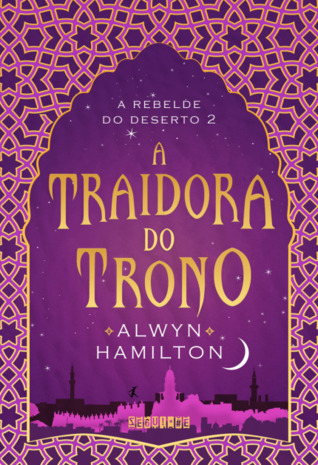 A Traidora do Trono (A Rebelde do Deserto #2)