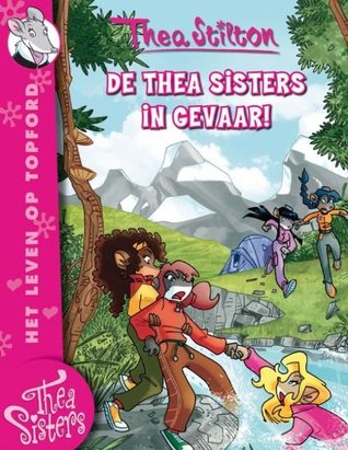 De Thea Sisters in gevaar! (Het Leven op Topford #3)