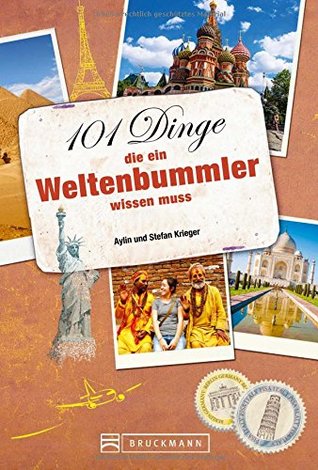 101 Dinge, die ein Weltenbummler wissen muss