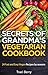 Secrets of Grandma Vegetari...