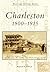 Charleston: 1900-1915 (Postcard History)