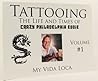 Tattooing: The Life and Times of Crazy Philadelphia Eddie, My Vida Loca, Vol. 1