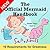 The Official Mermaid Handbook