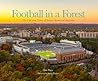 Football in a Forest: The Life and Times of Kenan Memorial Stadium