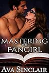 Mastering the Fangirl by Ava Sinclair