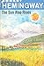 The Sun Also Rises by Ernest Hemingway The Sun Also Rises by Ernest Hemingway