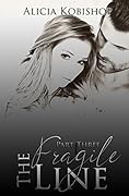 The Fragile Line: Part Three