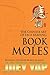 Book of Moles: Revealing The Inner Secrets of Moles