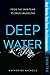 Deep Water