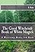 The Good Witchcraft Book of White Magick