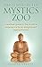 Who's Who in the Mystics Zoo: A Spiritual Guide to the Mystical Experience by an Enlightened Hippopotamus