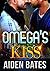 Omega's Kiss (Never Too Lat...