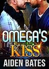 Omega's Kiss by Aiden Bates