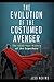 The Evolution of the Costumed Avenger: The 4,000-Year History of the Superhero