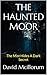 THE HAUNTED MOOR: The Mist Hides A Dark Secret