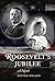 Roosevelt's Jubilee: A Novel