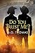 Do You Trust Me? by B.G. Thomas