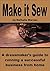 Make it Sew: A dressmaker's guide to running a successful business from home