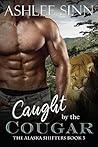 Caught by the Cougar (The Alaska Shifters, #3)