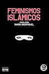 Feminismos islámicos by Ramón Grosfoguel Feminismos islámicos by Ramón Grosfoguel