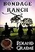 Bondage Ranch by Roland Graeme