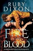 Fire in His Blood (Fireblood Dragon, #1)