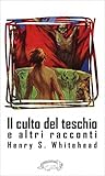 Il culto del teschio e altri racconti