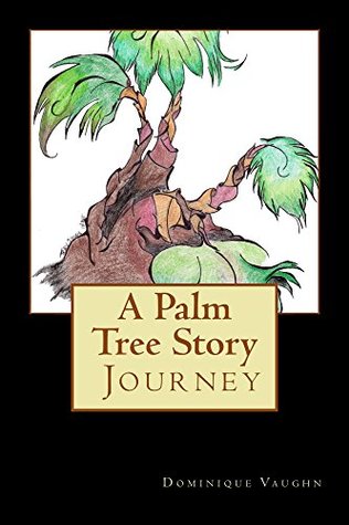 A Palm Tree Story: Journey (Kindle Edition)