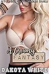 A Creamy Fantasy: A Futuristic Hucow Medical Erotica