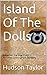 Island Of The Dolls: An Eth...