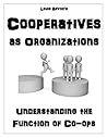 Cooperatives as Organizations: Understanding the Function of Co-ops