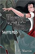 Warped Ones: Shattered