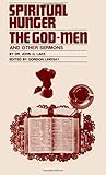 Spiritual Hunger, The God-Men and Other Sermons