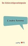 L'autre femme: Une histoire érotique contemporaine (French Edition)