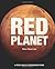 Red Planet: A Fresh Look at Extraordinary Mars