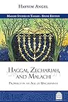 Haggai, Zechariah, and Malachi: Prophecy in an Age if Uncertainty (Maggid Studies in Tanakh)