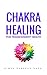 Chakra Healing for Transcendent Health