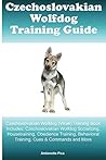 Czechoslovakian Wolfdog Training Guide Czechoslovakian Wolfdog (Vlcak) Training Book Includes: Socializing, Housetraining, Obedience Training, Behavioral Training, Cues & Commands and More Czechoslovakian Wolfdog Training Guide Czechoslovakian Wolfdog (Vlcak) Training Book Includes: Socializing, Housetraining, Obedience Training, Behavioral Training, Cues & Commands and More