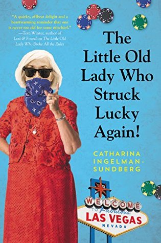 The Little Old Lady Who Struck Lucky Again!: A Novel (League of Pensioners Book 1)