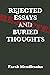 Rejected Essays and Buried ...