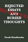 Rejected Essays and Buried Thoughts Rejected Essays and Buried Thoughts