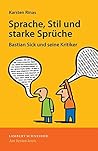 Sprache, Stil und starke Sprüche: Bastian Sick und seine Kritiker (German Edition)