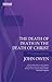 The Death of Death in the Death of Christ: Why Christ Saves All for Whom He Died