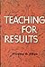 Teaching for Results