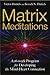 Matrix Meditations: A 16-Week Program for Developing the Mind-Heart Connection