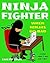 Ninja Fighter: When Ninjas Go Bad…A Funny Juvenile Fiction 8-12 Book (Featuring the Middle School Blunders and Bloopers of Jason Leghorn)