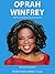 OPRAH WINFREY - 100 Fascinating Facts, Stories & Inspiring Quotes | The Mini Oprah Biography (People With Impact Series Book 6)